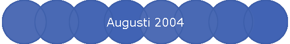 Augusti 2004